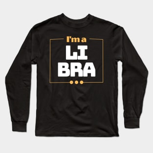 I'm a Libra Long Sleeve T-Shirt